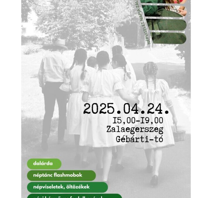 Népviselet napja Zalaegerszeg Gébárti-tó 2025.04.24